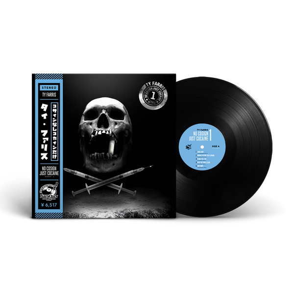 Ty Farris - No Cosign Just Cocaine 1 Repress Obi Strip Edition (Cocaine Skull Cover)(Black Vinyl 180g) (Artist Copy)