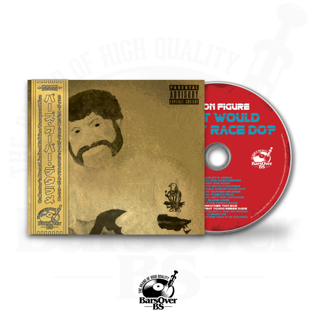 Action Figure - What Would Harley Race Do? (BarsOverBS Exclusive Album) (Main Cover) (BarsOverBS Gold Digipak) (2 BONUS TRACKS) (ONLY 5) (ONE PER PERSON)
