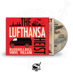 BlueHillBill x Vinyl Villain - The Lufthansa Heist (Alternate O-Card Jewel Case CD) (ONLY 10)