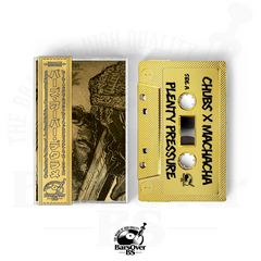 Chubs x Machacha - Plenty Pressure (BarsOverBS Gold Tape) (ONLY 5)