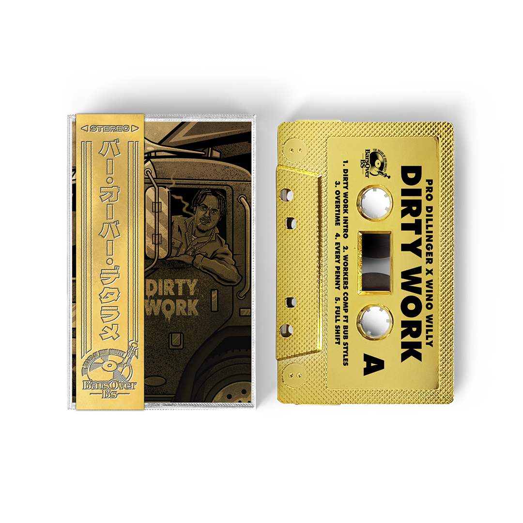 Pro Dillinger x Wino Willy - Dirty Work (BarsOverBS Gold Tape) (1ST 30 Orders Come With Collectors Card) (ONE PER CUSTOMER)