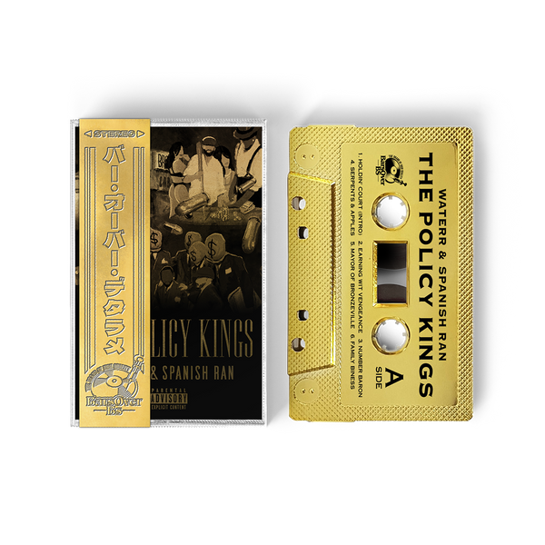 WateRR x Spanish Ran - The Policy Kings (BarsOverBS GOLD Tape) (ONE PER PERSON)