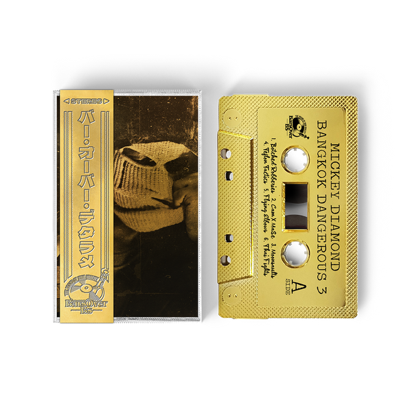 Mickey Diamond - Bangkok Dangerous 3 (Retro Gold Tape) (ONE PER PERSON)