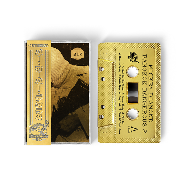 Mickey Diamond - Bangkok Dangerous 2 (BarsOverBS Retro Gold Tape) (One Per Person/Household)