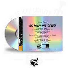 Ferris Blusa x Wino Willy - So Help Me Gawd (BarsOverBS Holographic CD) (ONLY 10)