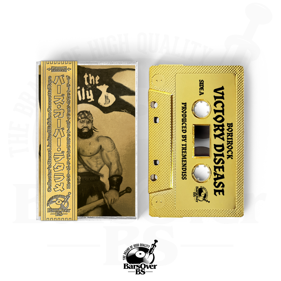 BoriRock - Victory Disease (BarsOverBS Gold Cassette Tape) (2 Bonus Tracks!!) (ONLY 5) (ONE PER PERSON)