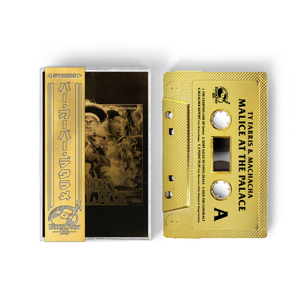 Ty Farris x Machacha - Malice At The Palace (GOLD BarsOverBS Cassette Tape) (ONE PER PERSON) (Ty Farris Card Included)