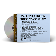 Pro Dillinger x Machacha - Dirt Dont Hurt (6 Page Panel Digipak CD's)